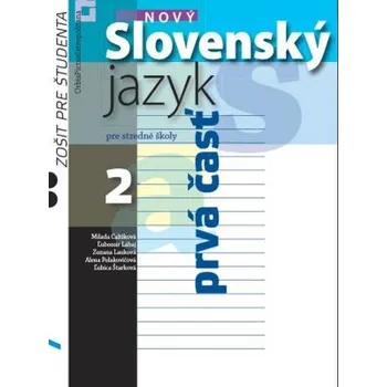 Nový Slovenský jazyk pre stredné školy 2 - Zošit pre študenta 1. časť - kolektiv