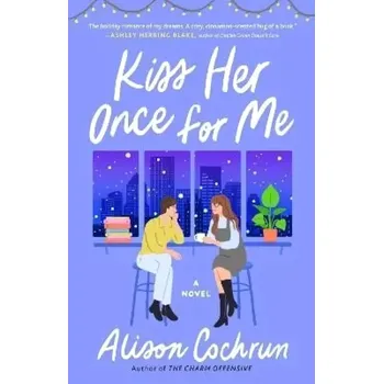 Kiss Her Once for Me : A Novel (Alison Cochrun, 2022)