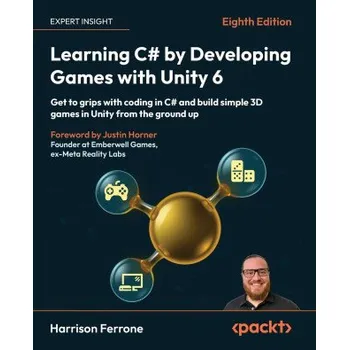 Technika Learning C# by Developing Games with Unity 6 - Eighth Edition (Harrison Ferrone,Justin Horner)(Brožovaná)