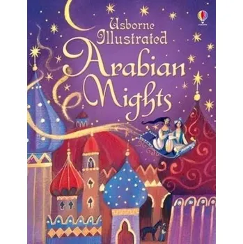 Illustrated Arabian Nights (Anna Milbourne, 2012)