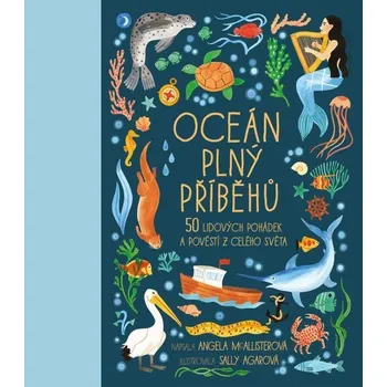 Pohádka Oceán plný příběhů: 50 lidových pohádek a pověsti z celého světa Kniha