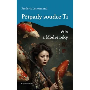 Případy soudce Ti Víla z Modré řeky Kniha