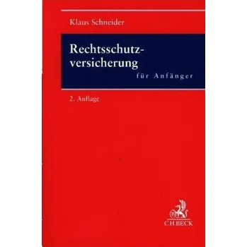 Rechtsschutzversicherung für Anfänger - Schneider, Klaus