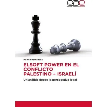 ELSOFT POWER EN EL CONFLICTO PALESTINO - ISRAELÍ - Hernández, Mónica