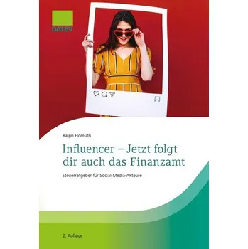 Influencer - Jetzt folgt dir auch das Finanzamt - Homuth, Ralph [DE] (2026, Brožovaná, DATEV eG)