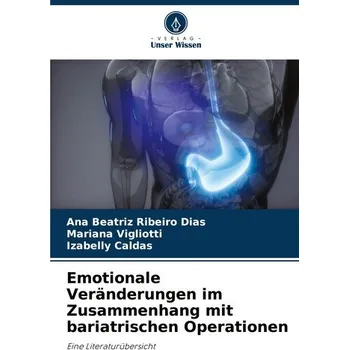 Emotionale Veränderungen im Zusammenhang mit bariatrischen Operationen - Dias, Ana Claudia