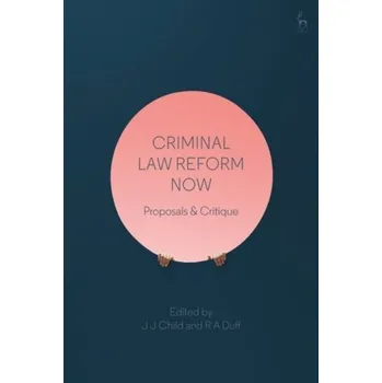 Criminal Law Reform Now [EN] (2021, Měkká, Bloomsbury Publishing PLC)