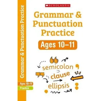 Anglický jazyk Grammar and Punctuation Practice Ages 10-11