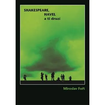 Umění Shakespeare, Havel a ti druzí