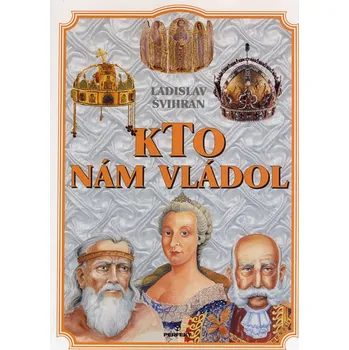 Kniha Kto nám vládol