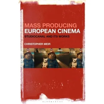 Mass Producing European Cinema - Meir, Christopher (University of the West Indies, St. Augustine, Trinidad and Tobago)