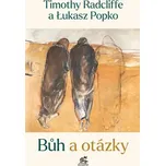 Bůh a otázky - Timothy Radcliffe,…