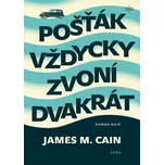 Pošťák vždycky zvoní dvakrát - James M.…