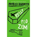 Ripley pod zemí - Patricia Highsmith…