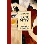Řecké mýty I.: O bozích a lidech- Jan…