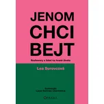 Jenom chci bejt: Rozhovory s lidmi na…