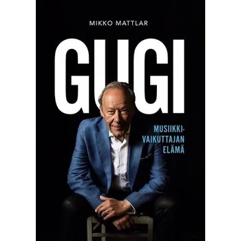 Gugi - Musiikkivaikuttajan elämä - Mattlar, Mikko