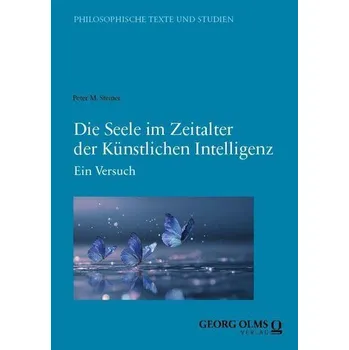 Die Seele im Zeitalter der Künstlichen Intelligenz - Steiner, Peter
