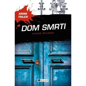 Kniha Krimi triler: Dom smrti