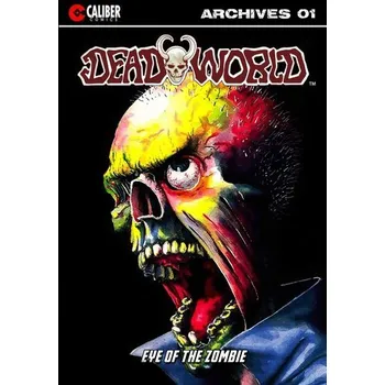 Komiks pro dospělé Deadworld Archives - Book One - Smyth, Stuart (University of Saskatchewan, Canada); Kerr, William (University of Saskatchewan, Canada); Phillips, Peter
