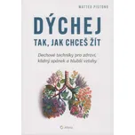 Dýchej tak, jak chceš žít - Matteo…