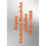 Dopisy Vladimíra Boudníka přátelům…