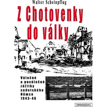 Kniha Z Chotovenky do války - Scheinpflug Walter