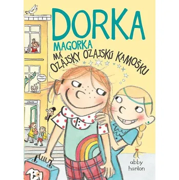 Kniha Dorka Magorka má ozajsky ozajskú kamošku