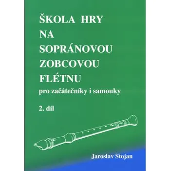 Škola hry na sopránovou zobcovou flétnu 2.díl