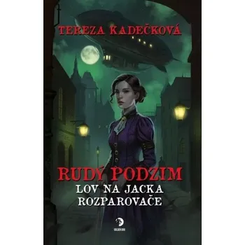 Rudý podzim: Lov na Jacka Rozparovače - Tereza Kadečková (2026, pevná)