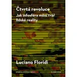 Čtvrtá revoluce: Jak infosféra mění tvář lidské reality – Luciano Floridi