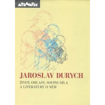 Literární biografie Jaroslav Durych - Život, ohlasy, soupis díla a literatury o něm