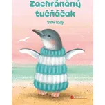 Zachráněný tučňáček | Kolektiv, Tilda Kelly, Nikolas Malota