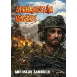 Afghánistán navždy - Miroslav Žamboch…