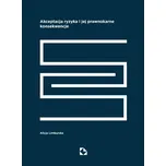 Akceptacja ryzyka i jej prawnokarne konsekwencje Limburska Alicja