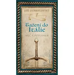 Tažení do Itálie: Meč a pergamen - Jiří…