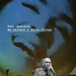 Na cestách s Jiřím Černým - Jiří Černý…