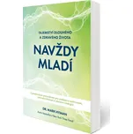 Navždy mladí: Tajemství dlouhého a…