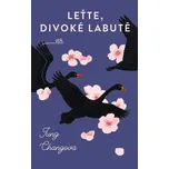Leťte, divoké labutě - Jung Chang…