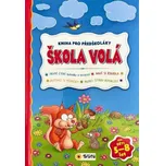 Škola volá: kniha pro předškoláky -…