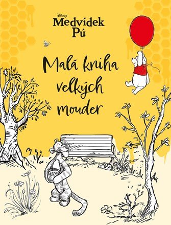 Medvídek Pú - Malá kniha velkých mouder | Kolektiv