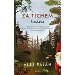 Za tichem: Šumava - Aleš Palán (2026)…