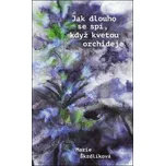 Jak dlouho se spí, když kvetou…