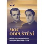 Moc odpuštění: Příběh kněží a mučedníků…