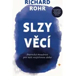 Slzy věcí: Prorocká moudrost pro naši…
