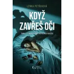 Když zavřeš oči - Lenka Petřeková…