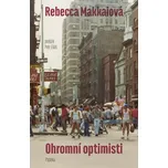 Ohromní optimisti - Rebecca Makkaiová…