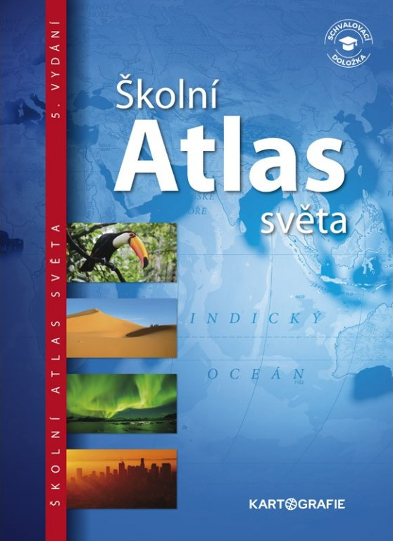 Školní atlas světa (pro 2. stupeň ZŠ a SŠ)
