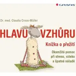 Hlavu vzhůru - Claudia Croos–Müller…