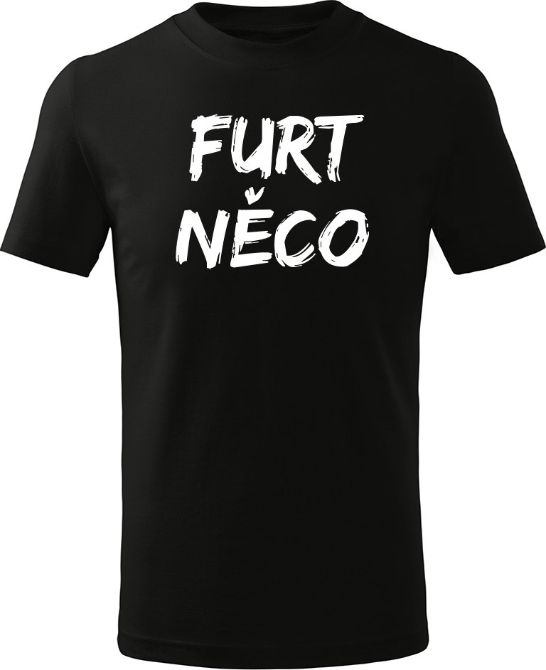 Dětské tričko - Furt něco - velké Černá 122